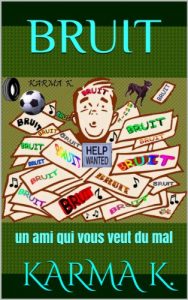 Baixar BRUIT un ami qui vous veut du mal (REFLEXIONS t. 1) (French Edition) pdf, epub, eBook