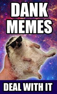 Baixar Memes: 2200+ Hilarious Dank Memes: The Dankest Memes of the Internet (Meme, Dank Memes, Dank, Funny Memes, XL Memes, Memes Book 1) (English Edition) pdf, epub, eBook