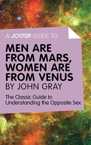 Baixar A Joosr Guide to… Men are from Mars, Women are from Venus by John Gray: The Classic Guide to Understanding the Opposite Sex pdf, epub, eBook