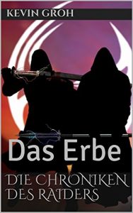 Baixar Die Chroniken des Raiders: Das Erbe (German Edition) pdf, epub, eBook