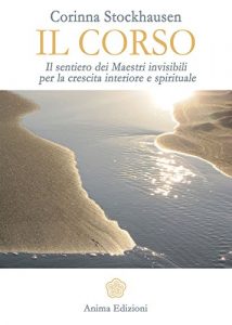 Baixar Corso (Il): Il sentiero dei Maestri invisibili per la crescita interiore e spirituale pdf, epub, eBook