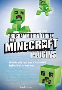 Baixar Programmieren lernen mit Minecraft-Plugins: Wie Du mit Java und CanaryMod Deine Welt erweiterst (German Edition) pdf, epub, eBook