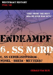 Baixar ENDKAMPF 6. SS NORD: 6. SS Gebirgsdivision / Mosel – Rhein – Wetterau (Westfront History 3) (German Edition) pdf, epub, eBook
