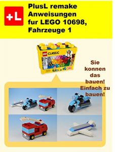 Baixar PlusL remake Anweisungen fur LEGO 10698,Fahrzeuge 1: Sie konnen die Fahrzeuge 1 aus Ihren eigenen Steinen zu bauen! (German Edition) pdf, epub, eBook
