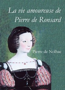 Baixar La vie amoureuse de Pierre de Ronsard (French Edition) pdf, epub, eBook