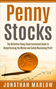 Baixar Penny Stocks: The Definitive Penny Stock Investment Guide to Outperforming the Market and Safely Maximizing Profit (Penny Stocks, penny stocks for beginners, … investing, stock trading) (English Edition) pdf, epub, eBook