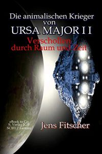 Baixar Die animalischen Krieger von URSA MAJOR I I: Verschollen durch Raum und Zeit (German Edition) pdf, epub, eBook