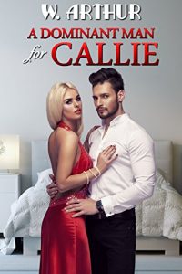 Baixar A Dominant Man for Callie: domestic discipline romance (English Edition) pdf, epub, eBook