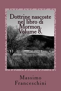 Baixar Dottrine nascoste nel libro di Mormon. Volume 8. (Italian Edition) pdf, epub, eBook