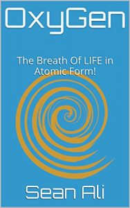 Baixar OxyGen: The Breath Of LIFE in Atomic Form! (Science Of LIFE Series! Book 1) (English Edition) pdf, epub, eBook