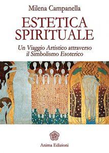 Baixar Estetica Spirituale: Un Viaggio Artistico attraverso il Simbolismo Esoterico pdf, epub, eBook