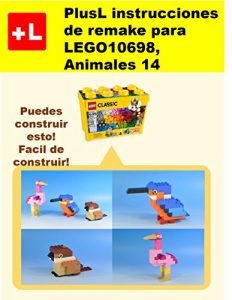 Baixar PlusL instrucciones de remake para LEGO 10698,Animales 14: Usted puede construir Animales 14 de sus propios ladrillos (Spanish Edition) pdf, epub, eBook