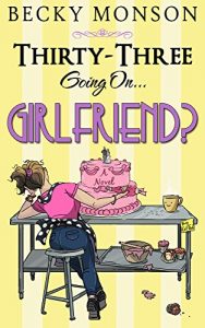 Baixar Thirty-Three Going on Girlfriend (Spinster Series Book 2) (English Edition) pdf, epub, eBook