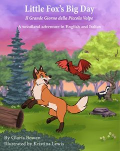 Baixar Little Fox’s Big Day: Il Grande Giorno della Piccola Volpe (Italian Edition Vol. 1) pdf, epub, eBook