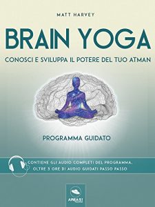 Baixar Brain Yoga. Conosci e sviluppa il potere del tuo atman: Programma guidato (Italian Edition) pdf, epub, eBook