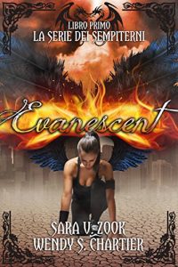 Baixar Evanescent / La Serie Dei Sempiterni / Libro Primo / Sara V. Zook E Wendy S. Chartier (Italian Edition) pdf, epub, eBook