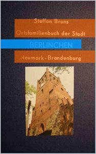 Baixar Ortschronik und Ortsfamilienbuch der Stadt Berlinchen in der Neumark (German Edition) pdf, epub, eBook