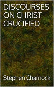 Baixar DISCOURSES ON CHRIST CRUCIFIED (English Edition) pdf, epub, eBook