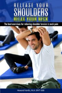 Baixar Release Your Shoulders, Relax Your Neck. The best exercises for relieving shoulder tension and neck pain. (Letsdoyoga.com Wellness Series) (English Edition) pdf, epub, eBook