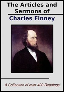 Baixar The Sermons and Articles of Charles Finney: A Collection of over 400 Readings (English Edition) pdf, epub, eBook