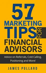 Baixar 57 Marketing Tips for Financial Advisors: Advice on Referrals, Cold Calling, Positioning and More! (English Edition) pdf, epub, eBook