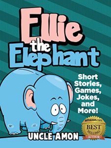 Baixar ELLIE THE ELEPHANT: Short Stories, Games, Jokes, and More! (Fun Time Reader) (English Edition) pdf, epub, eBook