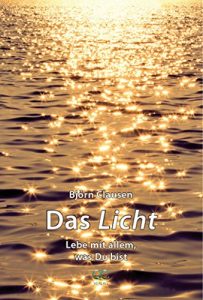 Baixar Das Licht: Lebe mit allem, was Du bist pdf, epub, eBook