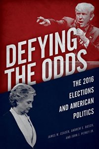 Baixar Defying the Odds: The 2016 Elections and American Politics pdf, epub, eBook