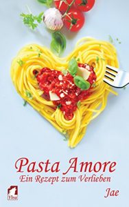 Baixar Pasta Amore. Ein Rezept zum Verlieben (German Edition) pdf, epub, eBook