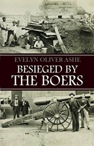 Baixar Besieged by the Boers: A Diary of Life and Events in Kimberley During the Siege (1900) (English Edition) pdf, epub, eBook