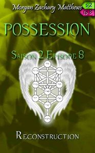 Baixar Possession Saison 2 Episode 8 Reconstruction (French Edition) pdf, epub, eBook