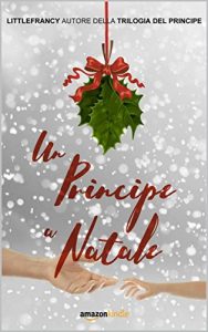 Baixar Un Principe a Natale (La Trilogia del Principe Vol. 3) (Italian Edition) pdf, epub, eBook