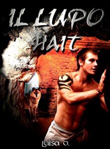Baixar Il lupo Hait  (L’arena dei lupi Vol 2) (Italian Edition) pdf, epub, eBook