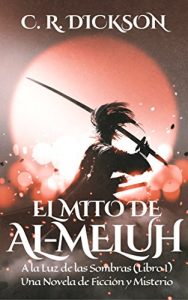 Baixar El Mito de Al-Meluh: A la Luz de las Sombras (Libro I) (Spanish Edition) pdf, epub, eBook