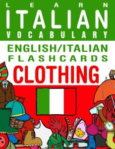 Baixar Learn Italian Vocabulary – English/Italian Flashcards – Clothing (Flashcard eBooks) (English Edition) pdf, epub, eBook