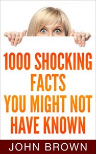 Baixar 1000 Shocking Facts You Might Not Have Known (English Edition) pdf, epub, eBook