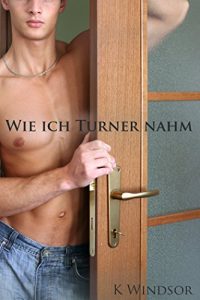 Baixar Wie ich Turner nahm: Eine erotische, schwule Fantasie (German Edition) pdf, epub, eBook