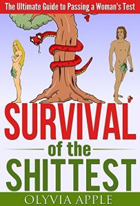 Baixar Survival of the Shittest: The Ultimate Guide to Passing a Woman’s Test (English Edition) pdf, epub, eBook