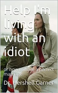 Baixar Help I’m living with an idiot: or how to have a perfect marriage (English Edition) pdf, epub, eBook