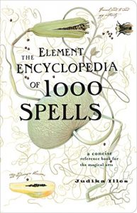 Baixar The Element Encyclopedia of 1000 Spells: A Concise Reference Book for the Magical Arts pdf, epub, eBook