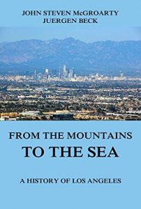 Baixar From the Mountains to the Sea – A History of Los Angeles (English Edition) pdf, epub, eBook