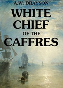Baixar White Chief of the Caffres: And Other Historical Adventure Novels (English Edition) pdf, epub, eBook