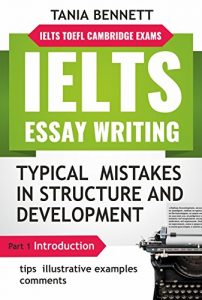 Baixar IELTS ESSAY WRITING : TYPICAL MISTAKES IN STRUCTURE AND DEVELOPMENT: PART 1 : INTRODUCTION ( tips, illustrative examples and comments) (TOEFL IELTS Cambridge exams) (English Edition) pdf, epub, eBook