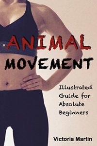 Baixar Animal Movement: Illustrated Guide for Complete Beginners (English Edition) pdf, epub, eBook