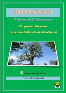 Baixar 7AM 7 itinerari All Mountain / L’Appennino Modenese tra la Linea Gotica e le vie dei pellegrini (Italian Edition) pdf, epub, eBook