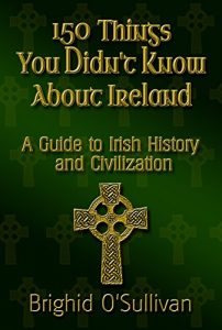 Baixar 150 Things You Didn’t Know About Ireland: A Guide To Irish History and Civilization (English Edition) pdf, epub, eBook