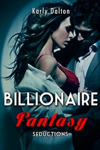 Baixar Billionaire Fantasy: Seductions (4 plus 2 Bonus Stories) (English Edition) pdf, epub, eBook