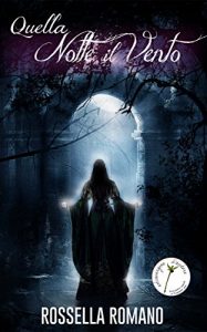 Baixar Quella Notte il Vento: Romanzo Fantasy. Volume Unico. (Italian Edition) pdf, epub, eBook