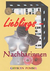 Baixar Lieblingsnachbarinnen: Nachbarn – nicht ganz ernst betrachtet (German Edition) pdf, epub, eBook