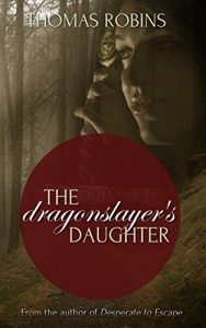 Baixar The Dragonslayer’s Daughter (Dragons of Edgewick Book 2) (English Edition) pdf, epub, eBook